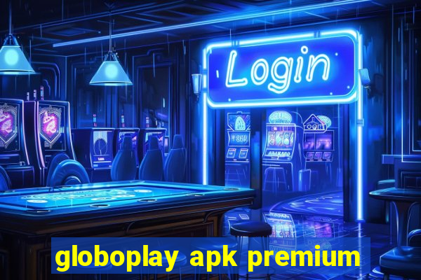 globoplay apk premium